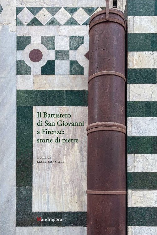 Il Battistero di San Giovanni a Firenze: storie di pietre