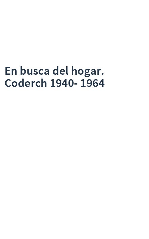 En busca del hogar. Coderch 1940-1964