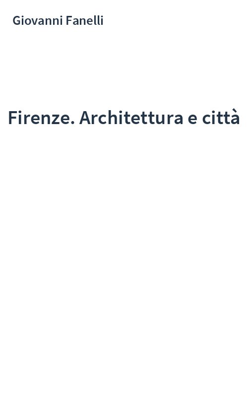 Firenze. Architettura e città
