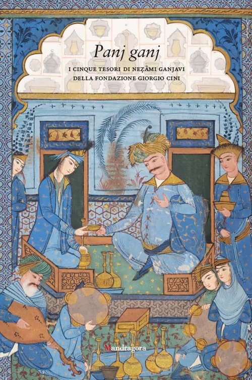 Panj ganj. I cinque tesori di Nezami Ganjavi della Fondazione Giorgio Cini