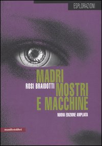 Madri, mostri, macchine