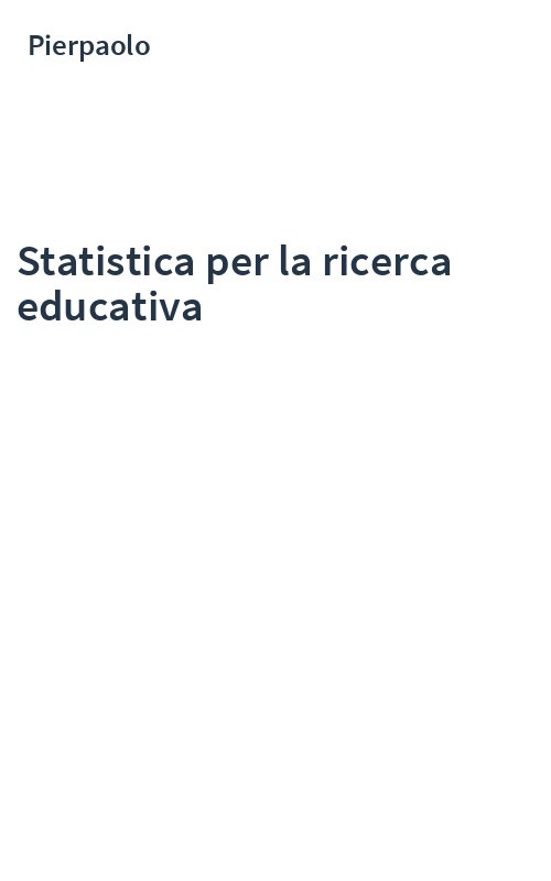Statistica per la ricerca educativa