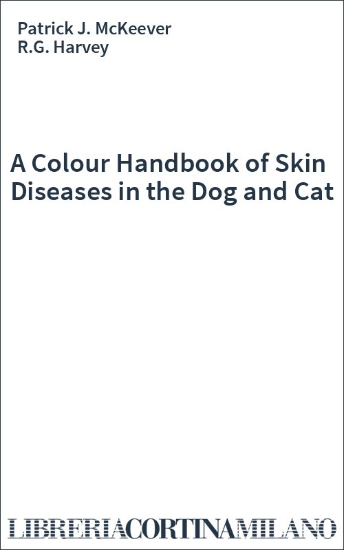A Colour Handbook of Skin Diseases in the Dog and Cat