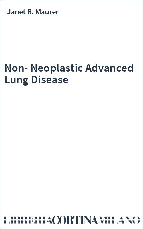 Non-Neoplastic Advanced Lung Disease