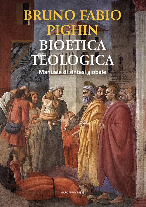 Bioetica teologica. Manuale di sintesi globale