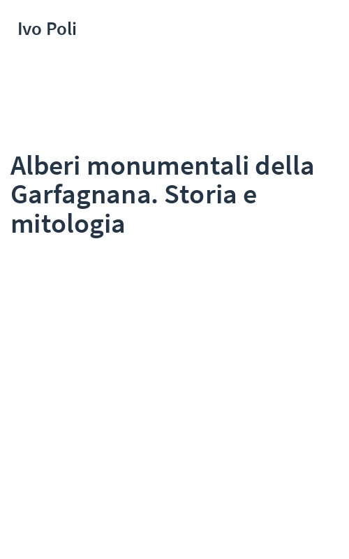 Alberi monumentali della Garfagnana. Storia e mitologia