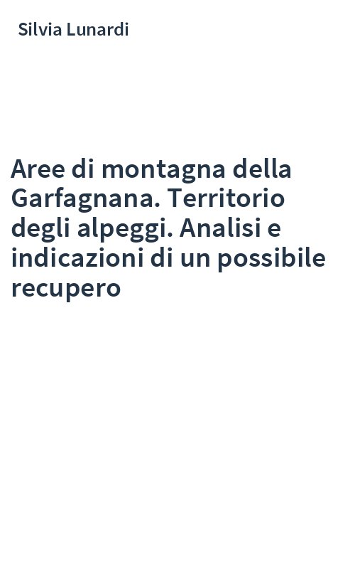 Aree di montagna della Garfagnana. Territorio degli alpeggi. Analisi e indicazioni di un possibile recupero