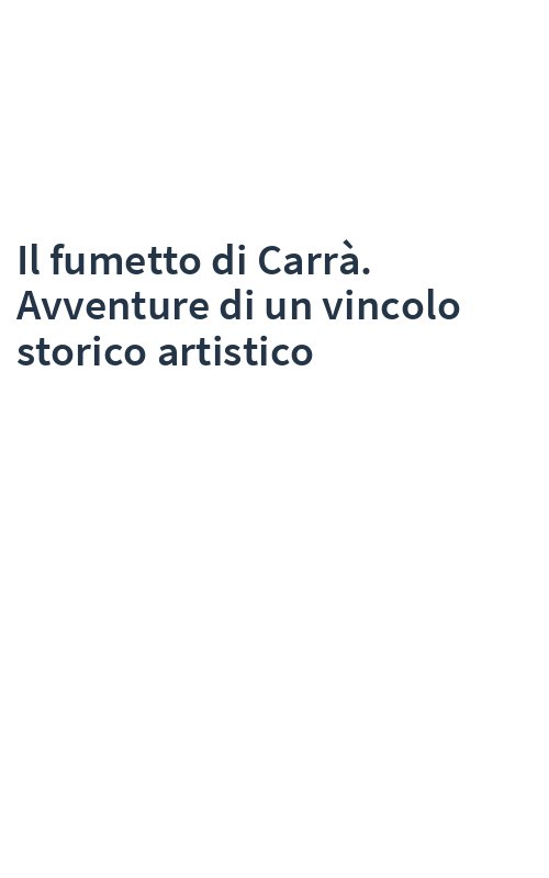 Il fumetto di Carrà. Avventure di un vincolo storico artistico