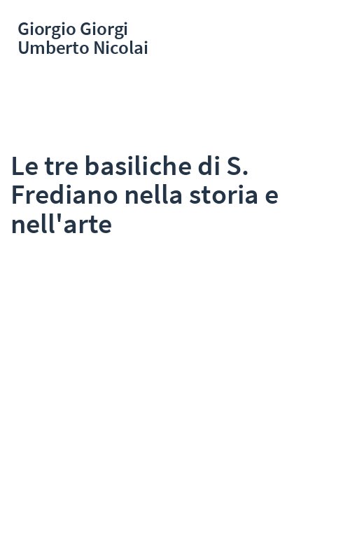 Le tre basiliche di S. Frediano nella storia e nell'arte