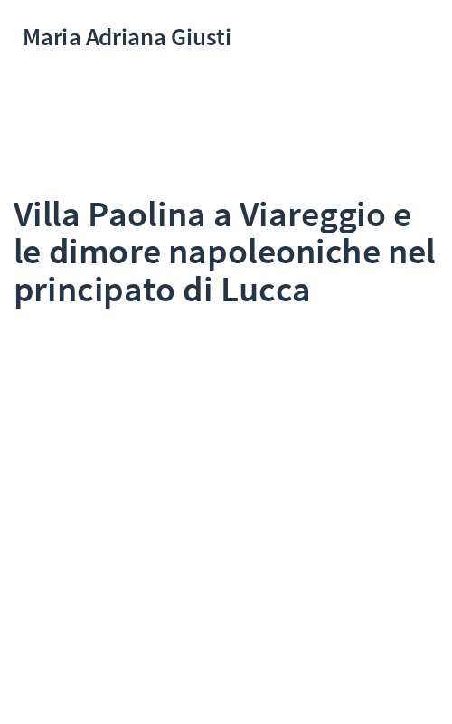 Villa Paolina a Viareggio e le dimore napoleoniche nel principato di Lucca