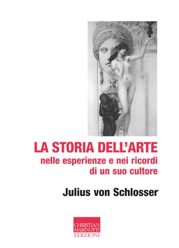 La storia dell'arte nelle esperienze e nei ricordi di un suo cultore