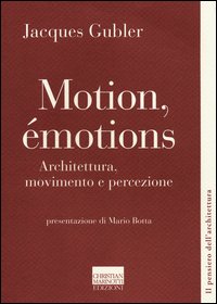 Motion, émotions. Architettura, movimento e percezione