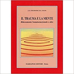 Il trauma e la mente. Rilassamento somatoemozionale e oltre