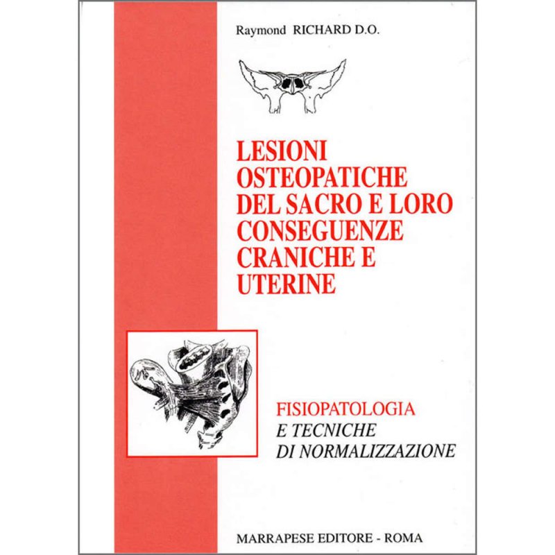 Lesioni osteopatiche del sacro e loro conseguenze craniche e uterine. Fisiopatologia e tecniche di normalizzazione