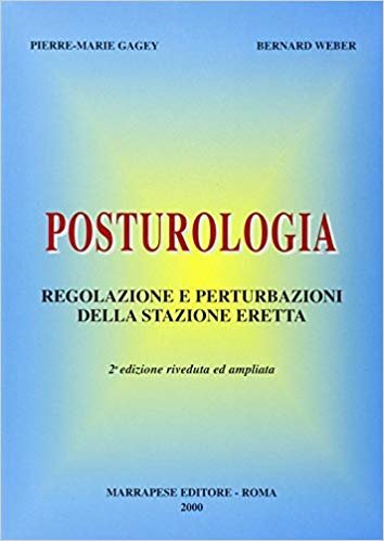 Posturologia. Regolazione e perturbazioni della stazione eretta