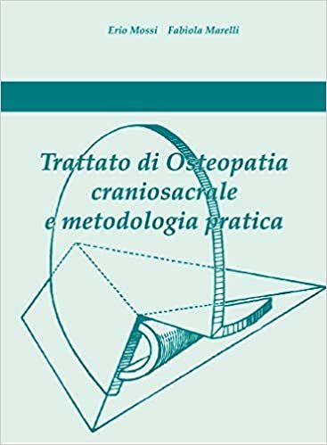 Trattato di osteopatia craniosacrale e metodologia pratica