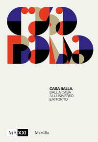 CasaBalla. Dalla casa all'universo e ritorno
