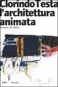 Clorindo Testa. L'architettura animata