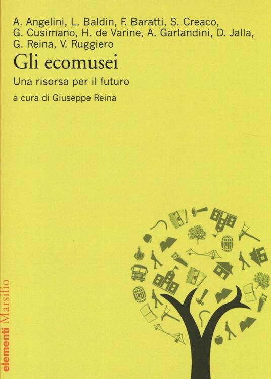 Gli ecomusei. Una risorsa per il futuro