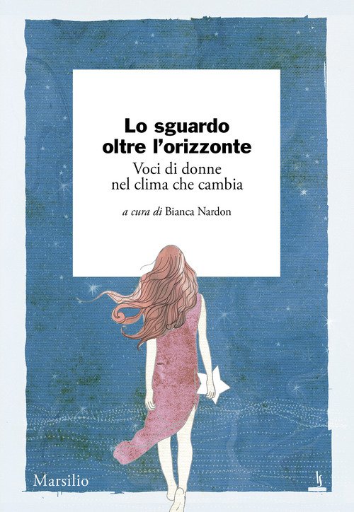 Lo sguardo oltre l'orizzonte. Voci di donne nel clima che cambia