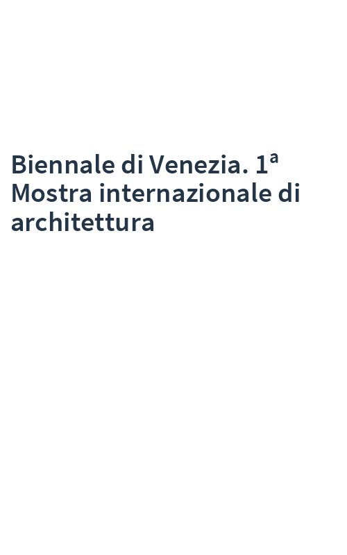 Biennale di Venezia. 1ª Mostra internazionale di architettura