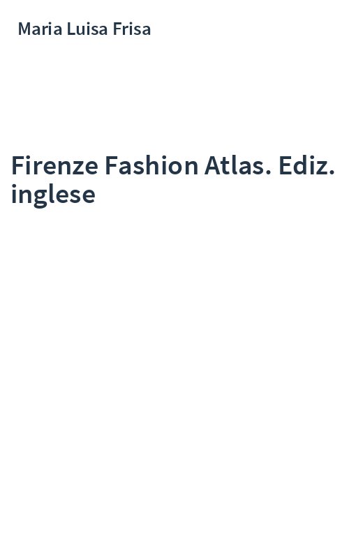 Firenze Fashion Atlas. Ediz. inglese