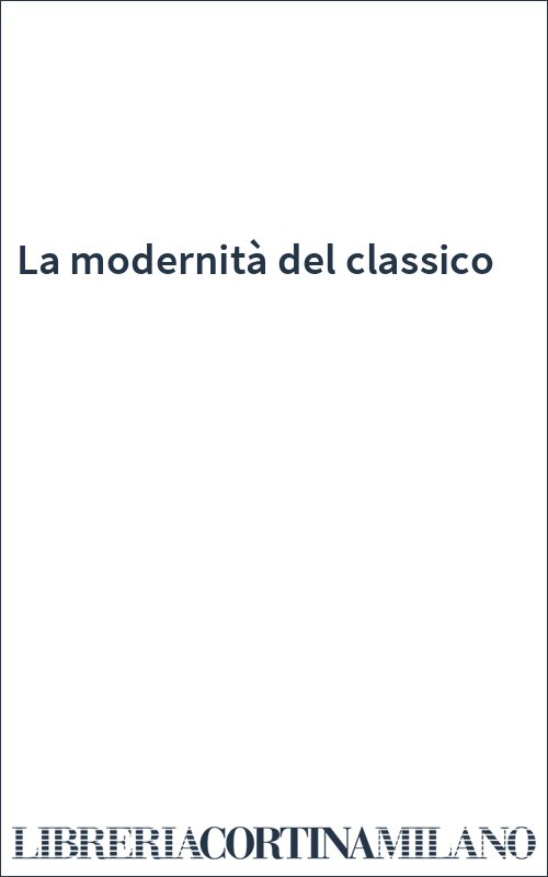 La modernità del classico