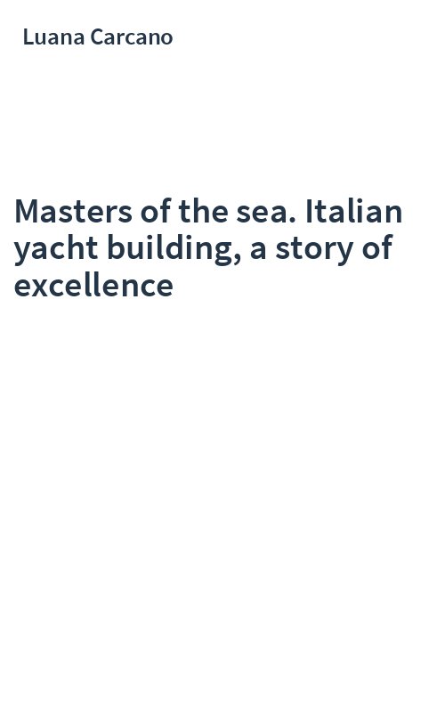 Masters of the sea. Italian yacht building, a story of excellence