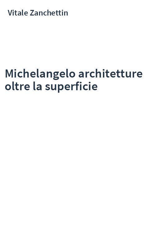 Michelangelo architetture oltre la superficie