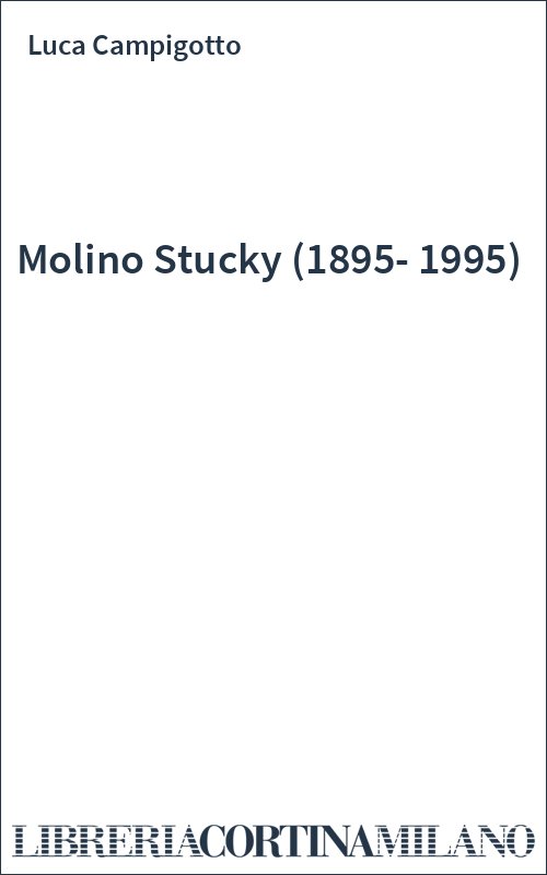 Molino Stucky (1895-1995)