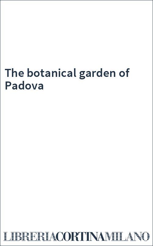 The botanical garden of Padova