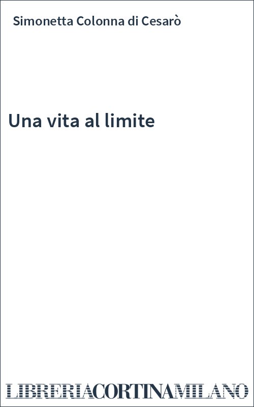 Una vita al limite