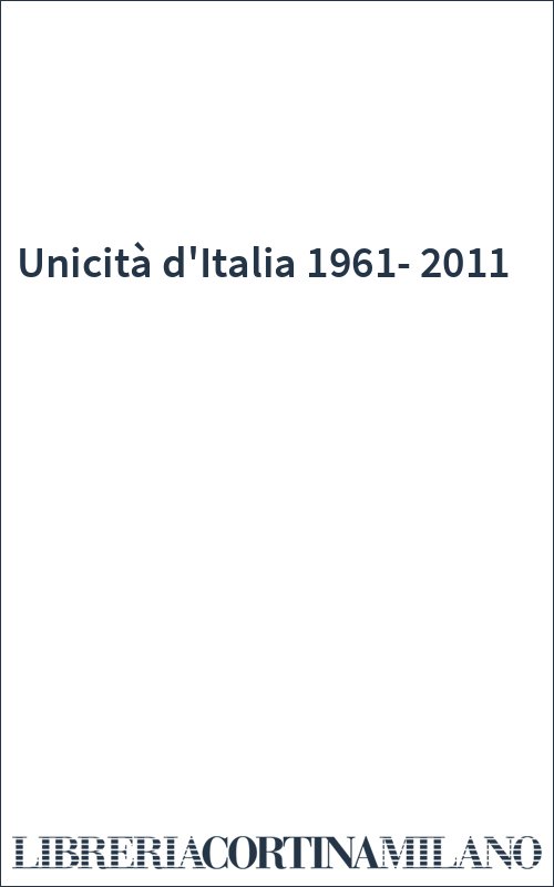 Unicità d'Italia 1961-2011