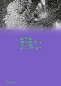 Memos. A proposito della moda in questo millennio. Catalogo della mostra (Milano, 21 febbraio-4 maggio 2020). Ediz. inglese