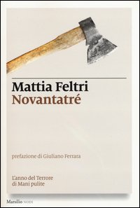 Novantatré. L'anno del terrore di Mani pulite