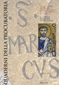 Quaderni della procuratoria. Arte, storia, restauri della basilica di San Marco a Venezia