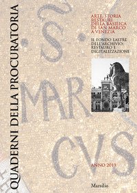 Quaderni della procuratoria. Arte, storia, restauri della basilica di San Marco a Venezia