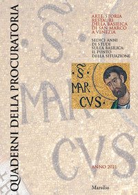 Quaderni della procuratoria. Arte, storia, restauri della basilica di San Marco a Venezia