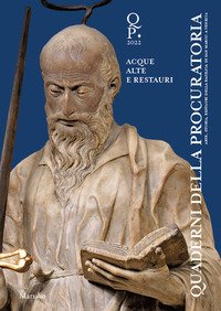 Quaderni della procuratoria. Arte, storia, restauri della basilica di San Marco a Venezia