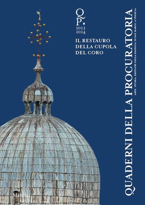 Quaderni della procuratoria. Arte, storia, restauri della basilica di San Marco a Venezia