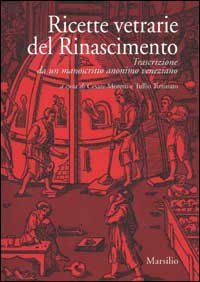Ricette vetrarie del Rinascimento. Trascrizione da un manoscritto anonimo veneziano