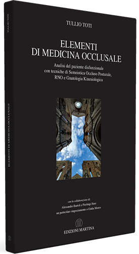 Elementi di medicina occlusale. Analisi del paziente disfunzionale con tecniche di Semeiotica Occluso Posturale, RNO e Gnatologia Kinesiologica