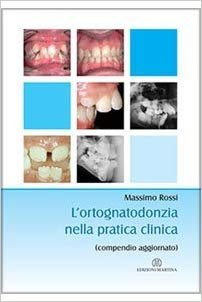 L'ortognatodonzia nella pratica clinica. Compendio aggiornato.