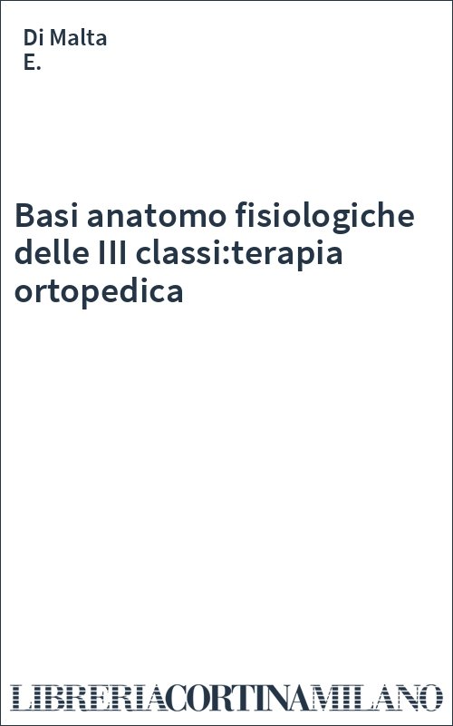 Basi anatomo fisiologiche delle III classi:terapia ortopedica