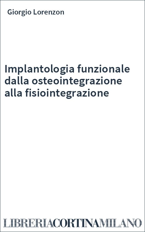 Implantologia funzionale dalla osteointegrazione alla fisiointegrazione