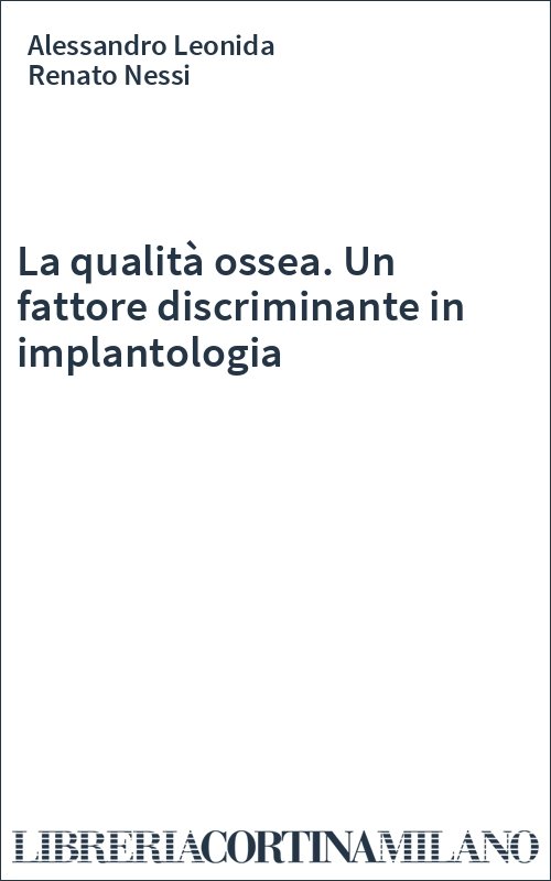 La qualità ossea. Un fattore discriminante in implantologia