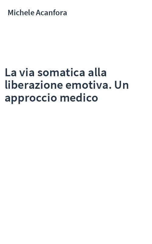 La via somatica alla liberazione emotiva. Un approccio medico