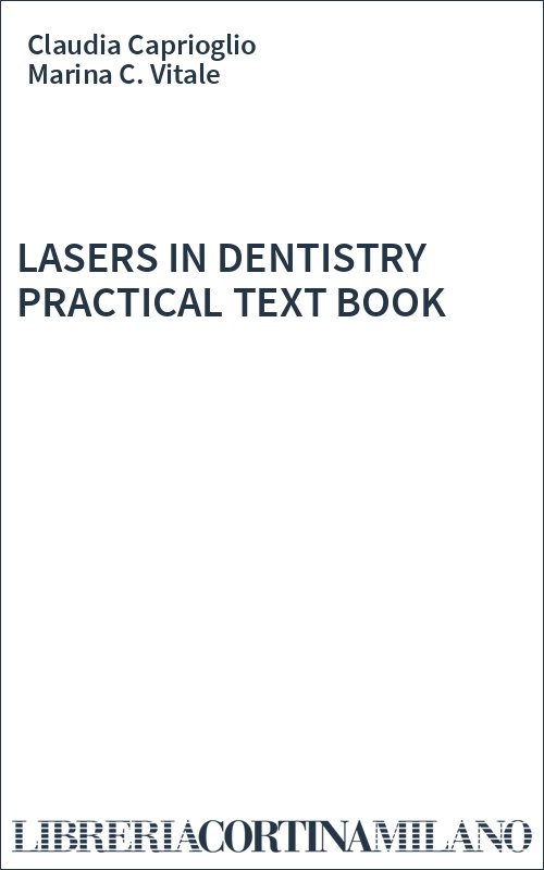 LASERS IN DENTISTRY PRACTICAL TEXT BOOK
