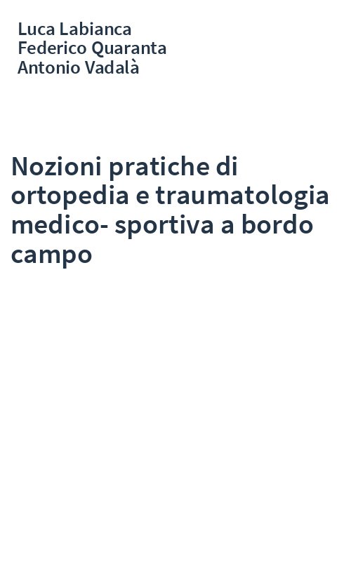 Nozioni pratiche di ortopedia e traumatologia medico-sportiva a bordo campo
