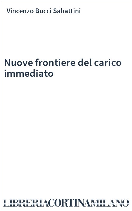 Nuove frontiere del carico immediato